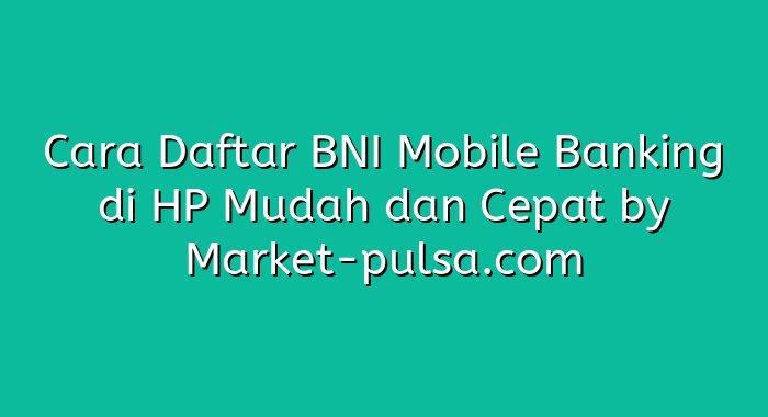 Daftar BNI: Proses Mudah untuk Bergabung